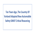 Ten Years Ago The Country Of Vorland Adopted New Automobile Safety GMAT Critical Reasoning